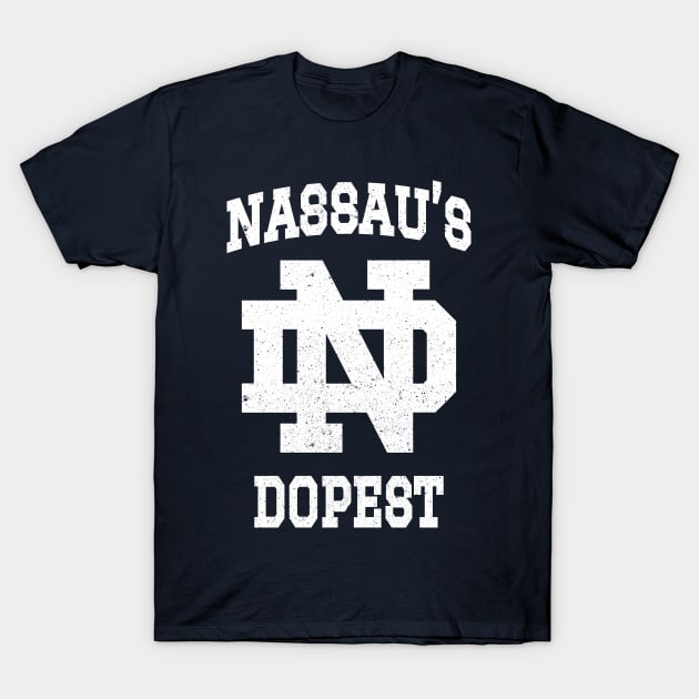 NASSAU'S DOPEST T-Shirt by LOCAL51631